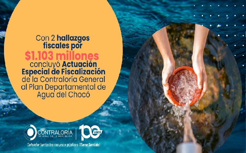 Con 2 hallazgos fiscales por .103 millones concluyó Actuación Especial de Fiscalización de la Contraloría General al Plan Departamental de Agua del Chocó.