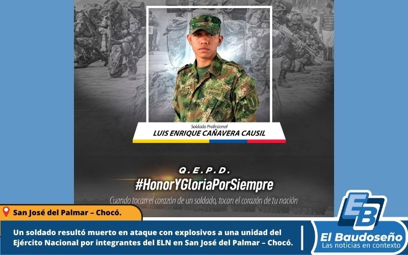 Un soldado resultó muerto en ataque con explosivos a una unidad del Ejército Nacional, por integrantes del ELN en San José del Palmar – Chocó.