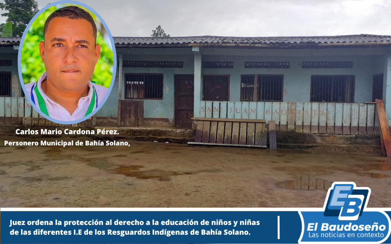 Juez ordena la protección al derecho a la educación de niños y niñas estudiantes de las diferentes I.E de los Resguardos Indígenas alto Rio Valle y Boro boro de Bahía Solano.