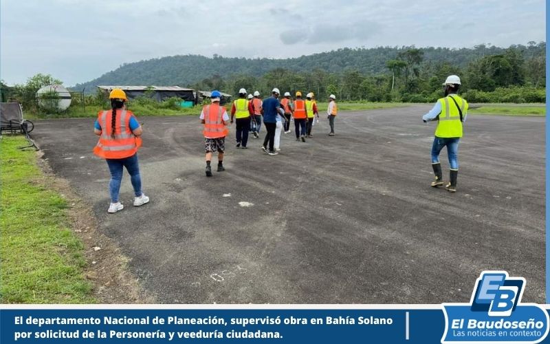 El departamento Nacional de Planeación, supervisó obra en Bahía Solano por solicitud de la Personería y veeduría ciudadana.