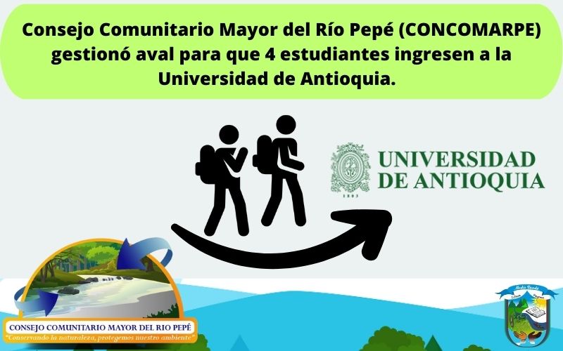 Consejo Comunitario Mayor del Río Pepé (CONCOMARPE) gestionó aval para que 4 estudiantes ingresen a la Universidad de Antioquia.  