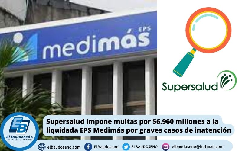 Supersalud impone multas por .960 millones a la liquidada EPS Medimás por graves casos de inatención