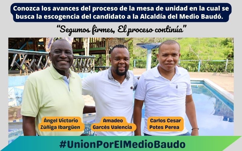 Conozca los avances del proceso de la mesa de unidad en la cual se busca la escogencia del candidato a la Alcaldía del Medio Baudó.