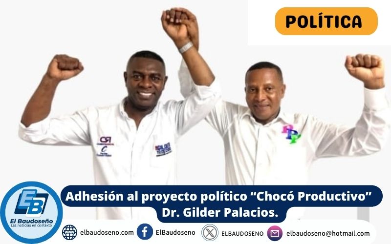 Adhesión al proyecto político “Chocó Productivo” – Dr. Gilder Palacios.