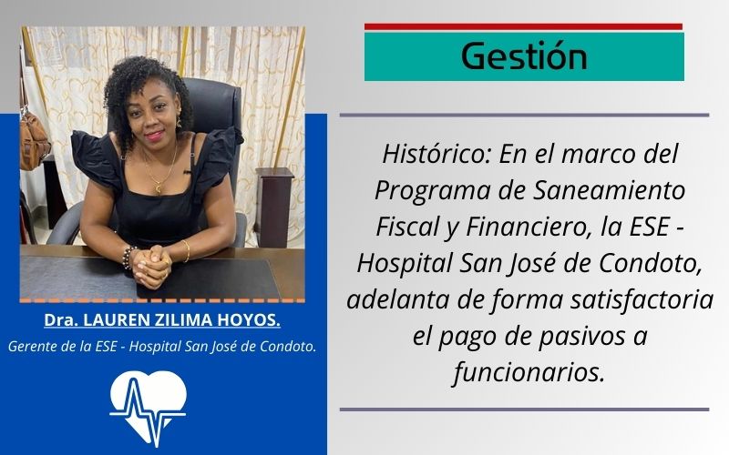 Histórico: En el marco del Programa de Saneamiento Fiscal y Financiero, la ESE – Hospital San José de Condoto, adelanta de forma satisfactoria el pago de pasivos a funcionarios.