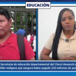 Secretaria de educación departamental del Chocó denunció penalmente a líder Indígena que asegura haber pagado $20 millones de pesos en coimas