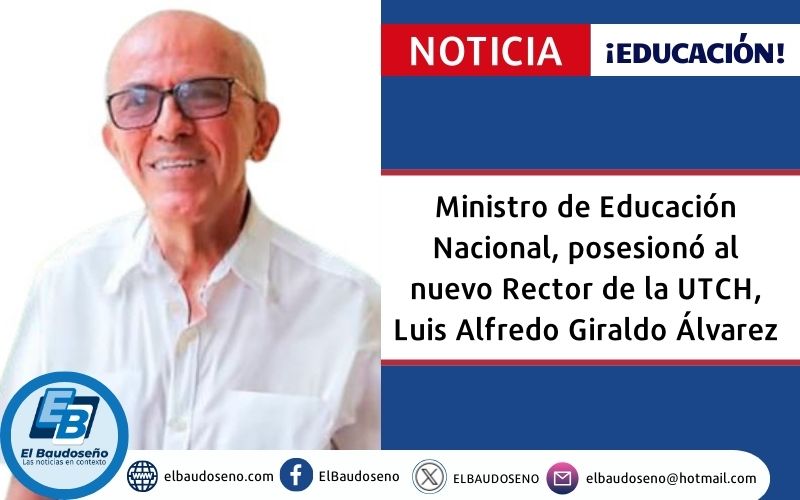 Ministro de Educación Nacional, posesionó al nuevo Rector de la UTCH, Luis Alfredo Giraldo Álvarez