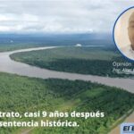 El Rio Atrato, casi 9 años después de una sentencia histórica.
