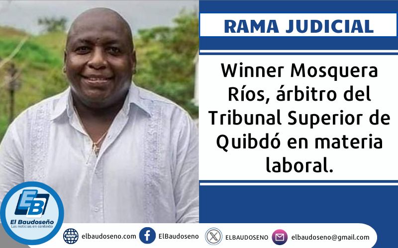 Winner Mosquera Ríos, árbitro del Tribunal Superior de Quibdó en materia laboral.