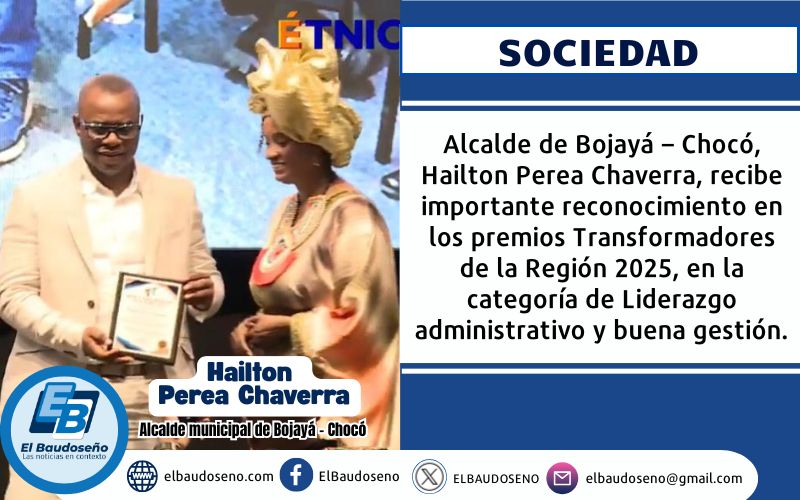 Alcalde de Bojayá – Chocó, Hailton Perea Chaverra, recibe importante reconocimiento en los premios Transformadores de la Región 2025, en la categoría de Liderazgo administrativo y buena gestión.