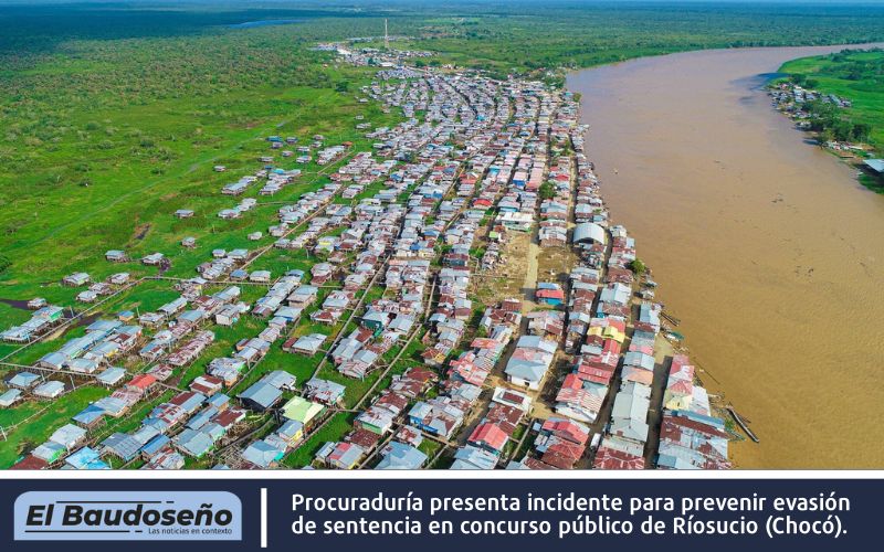 Procuraduría presenta incidente para prevenir evasión de sentencia en concurso público de Ríosucio (Chocó). 