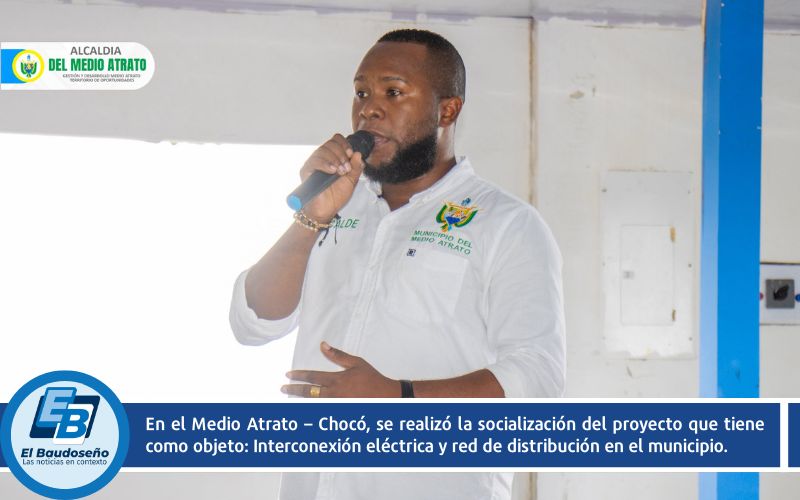 En el Medio Atrato – Chocó, se realizó la socialización del proyecto que tiene como objeto: Interconexión eléctrica y red de distribución en el municipio.