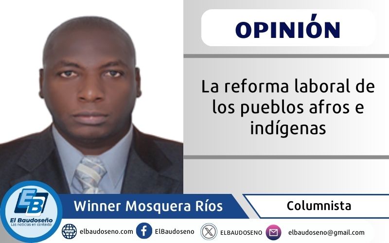 La reforma laboral de los pueblos afros e indígenas.