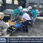 Indígena de 26 años herido por mina antipersonal fue trasladado en helicóptero desde Quibdó hasta Medellín.