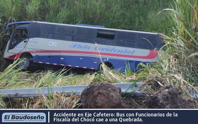Accidente en Eje Cafetero: Bus con Funcionarios de la Fiscalía del Chocó cae a una Quebrada.