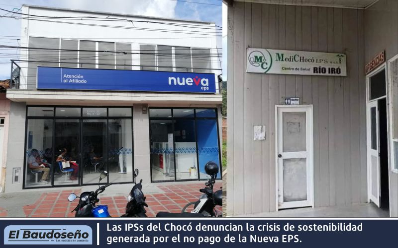 Las IPSs del Chocó denuncian la crisis de sostenibilidad generada por el no pago de la Nueva EPS.