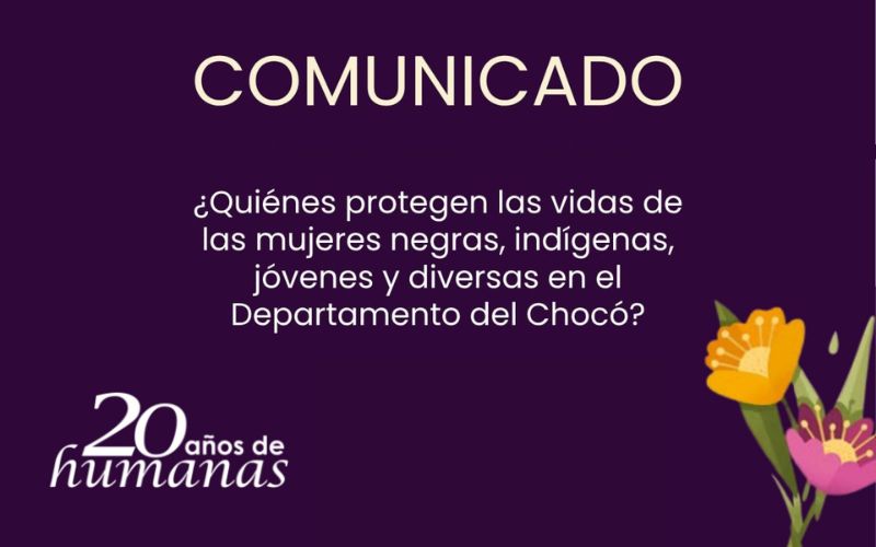 ¿Quiénes protegen las vidas de las mujeres negras, indígenas, jóvenes y diversas en el Departamento del Chocó?