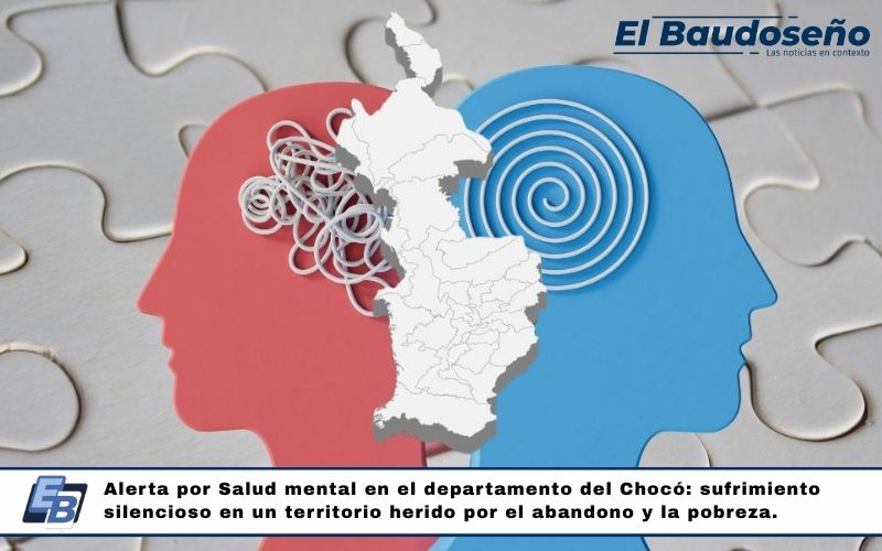 Alerta por Salud mental en el departamento del Chocó:  sufrimiento silencioso en un territorio herido por el abandono y la pobreza.