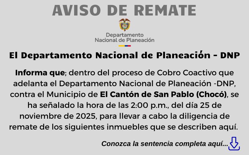 Aviso de remate: Departamento Nacional de Planeación – DNP contra el Municipio de El Cantón de San Pablo (Chocó)