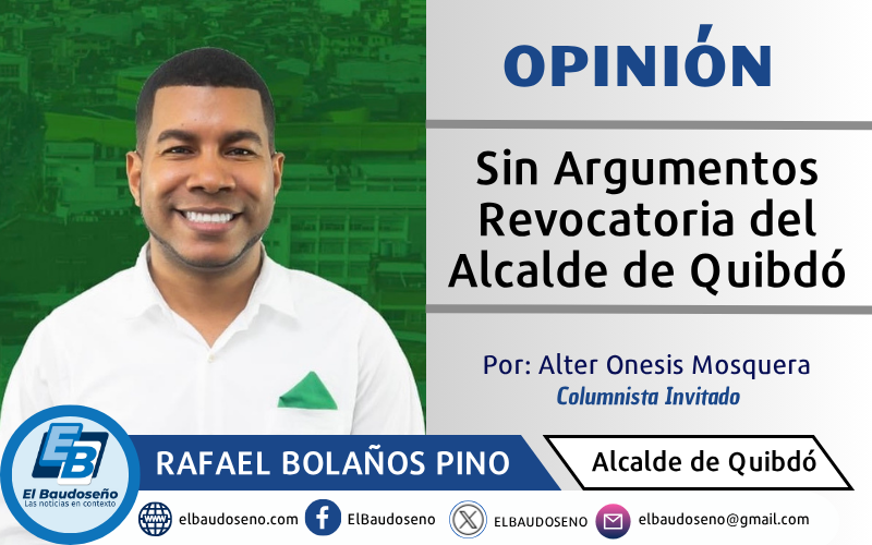 Sin Argumentos Revocatoria del Alcalde de Quibdó – Chocó.