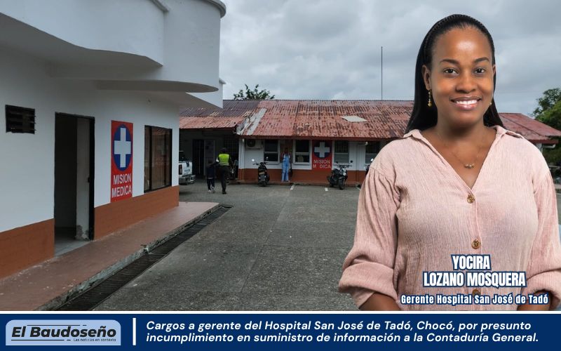 Cargos a gerente del Hospital San José de Tadó – Chocó, por presunto incumplimiento en suministro de información a la Contaduría General.