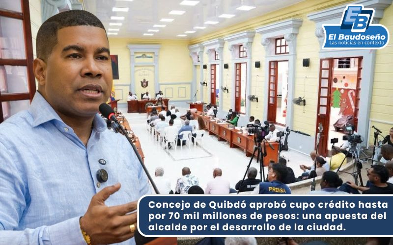 Concejo de Quibdó aprobó cupo crédito hasta por 70 mil millones de pesos: una apuesta del alcalde por el desarrollo de la ciudad.