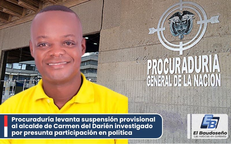 Procuraduría levanta suspensión provisional al alcalde de Carmen del Darién investigado por presunta participación en política.