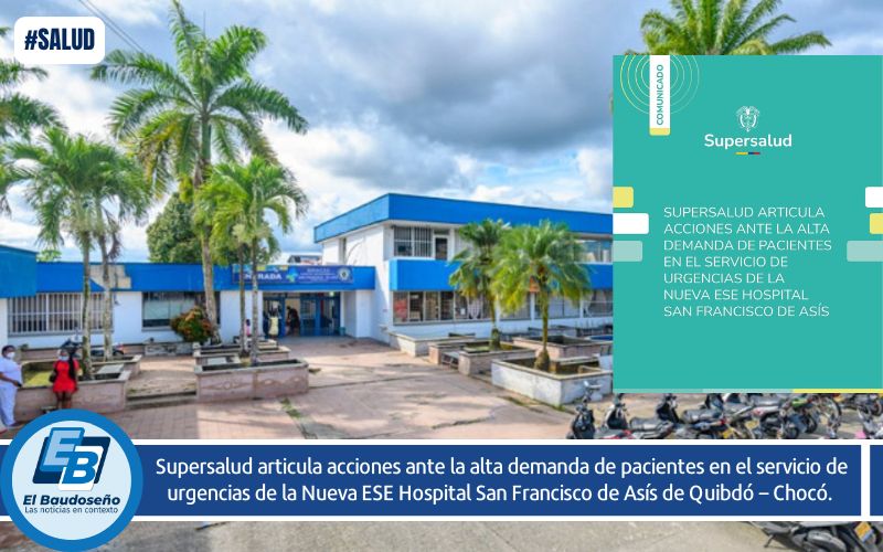 Supersalud articula acciones ante la alta demanda de pacientes en el servicio de urgencias de la Nueva ESE Hospital San Francisco de Asís de Quibdó – Chocó.