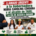 Llamado URGENTE a la Gobernadora Nubia Carolina Córdoba y al alcalde de Tadó; La vía de acceso a Bagadó es un compromiso y una responsabilidad compartida.