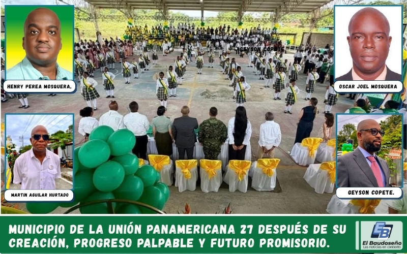 Municipio de la Unión Panamericana 27 después de su creación, progreso palpable y futuro promisorio.