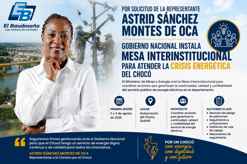 Por solicitud de la representante Astrid Sánchez, Gobierno Nacional instala Mesa Interinstitucional para atender la crisis energética del Chocó.