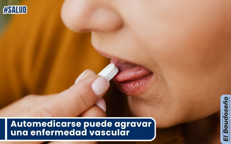 Automedicarse puede agravar una enfermedad vascular