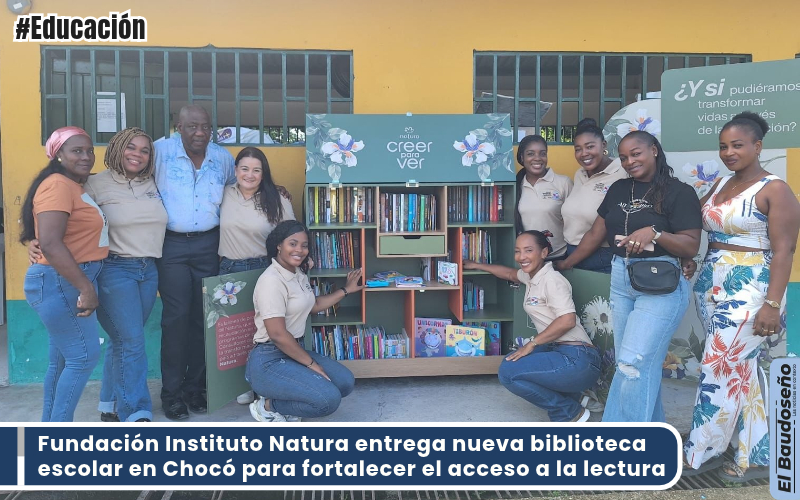 Fundación Instituto Natura entrega nueva biblioteca escolar en el Chocó para fortalecer el acceso a la lectura